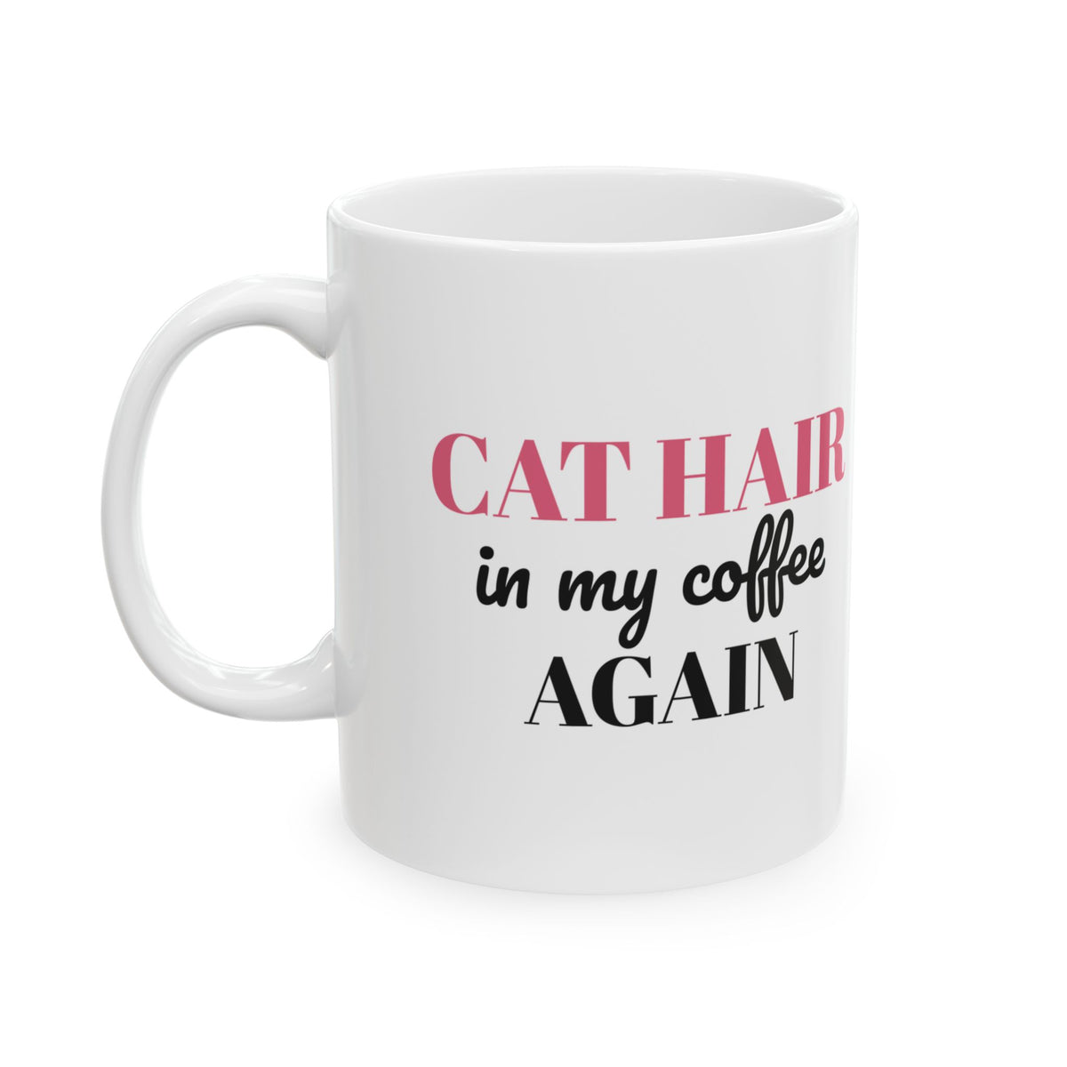 Cat Hair In My Coffee Again Funny Cat Mug Cat Mom Gift – Gifted Porch, view 1