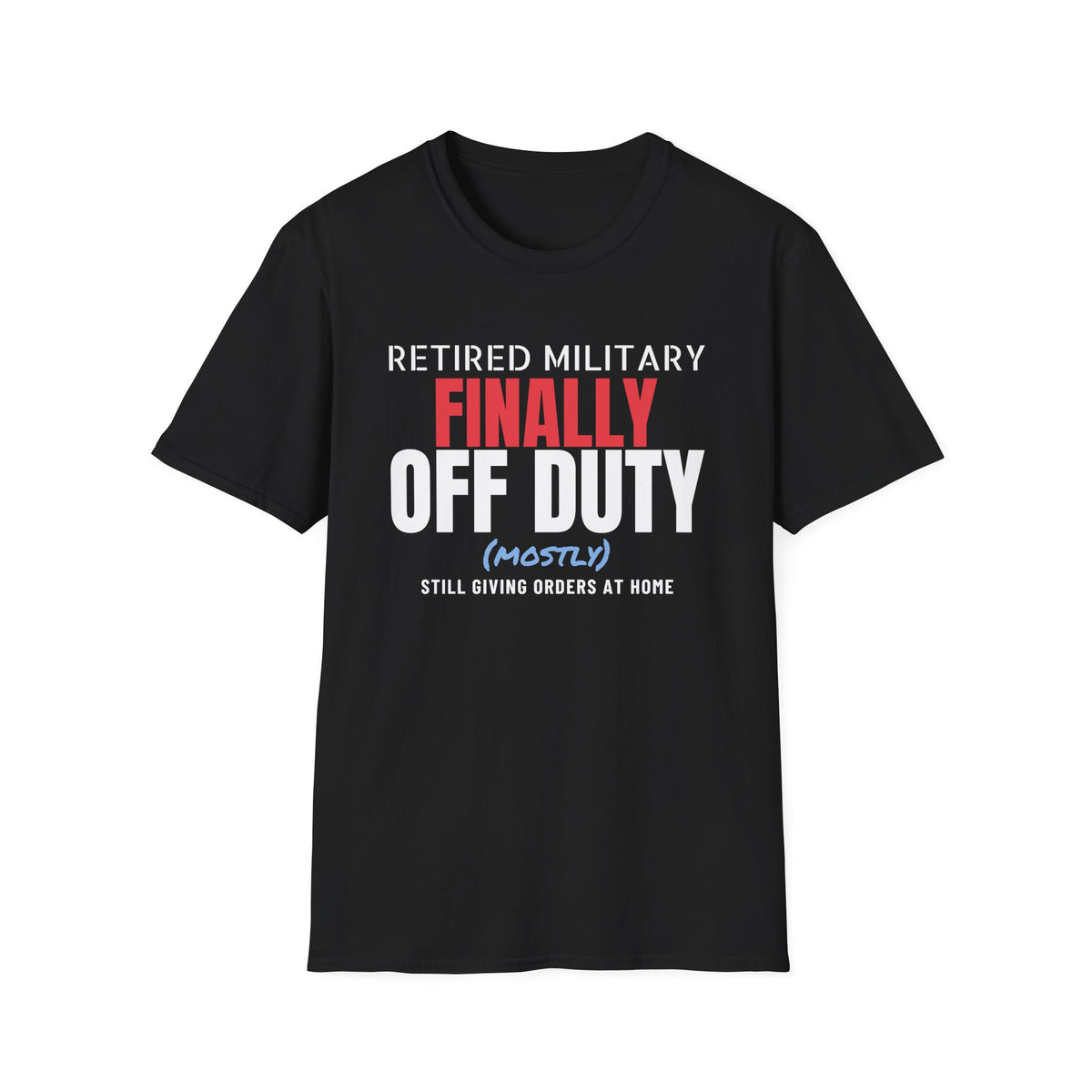 Retired Military Finally Off Duty Mostly Veteran T-Shirt – Gifted Porch, view 2