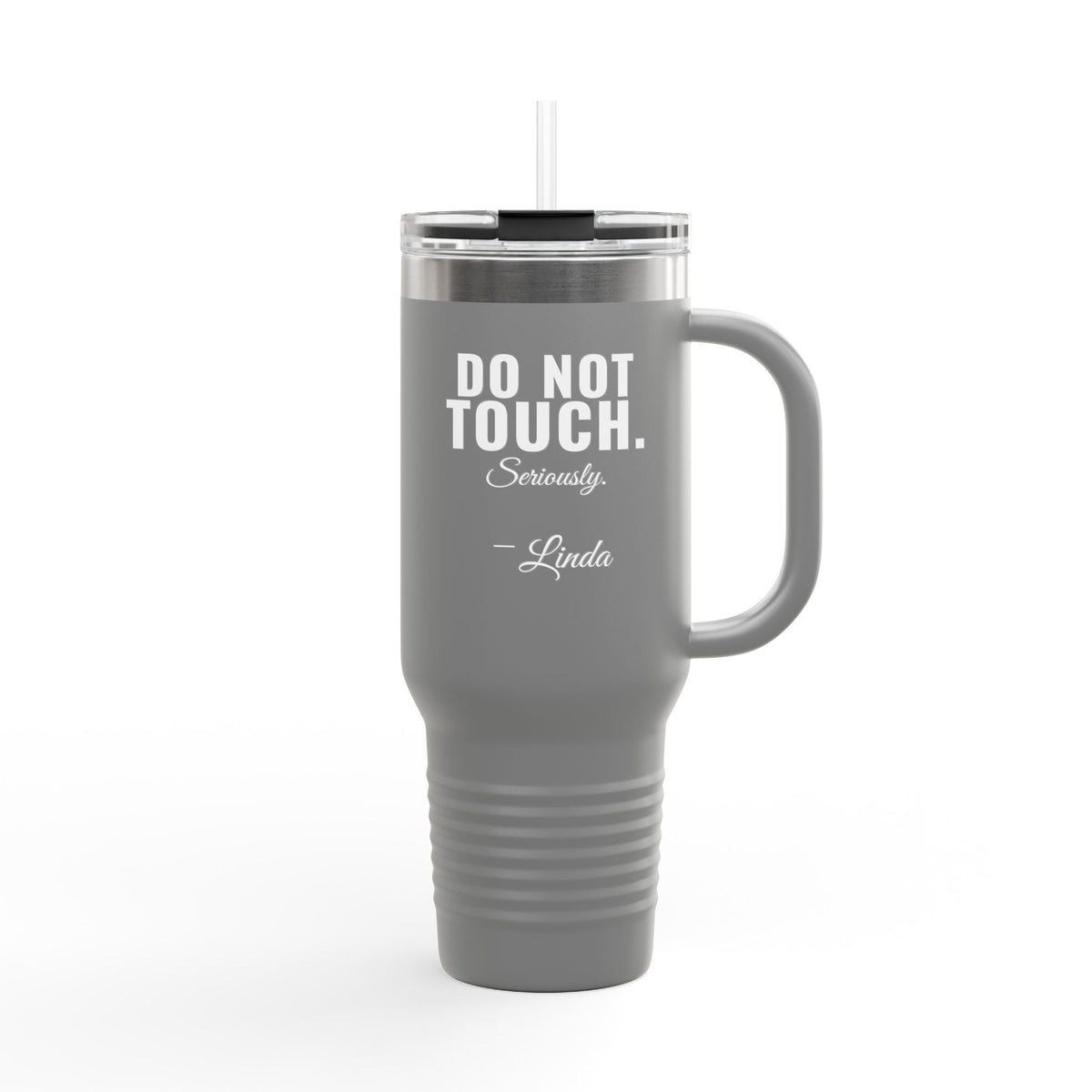 Do Not Touch Custom 40oz Tumbler