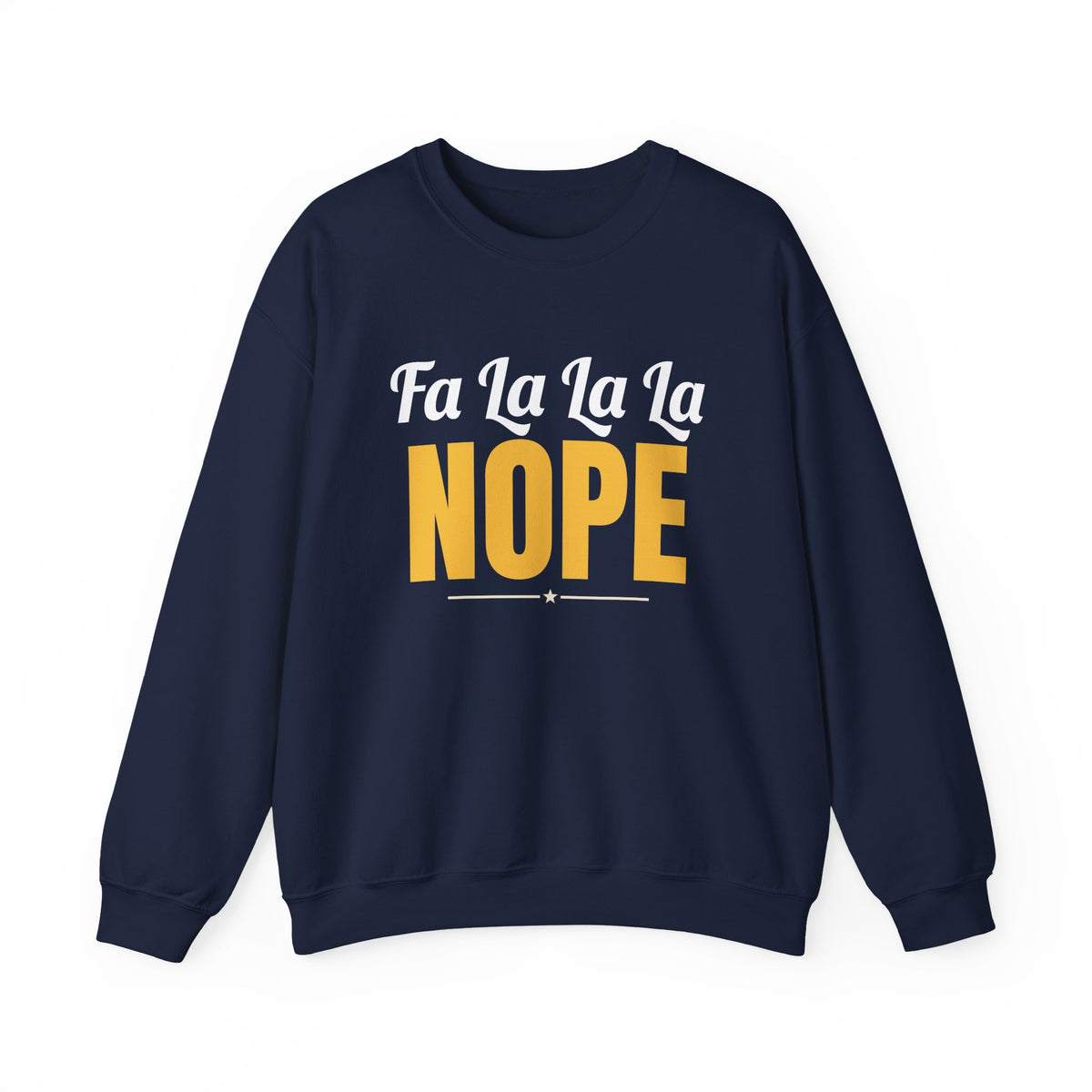 Fa La La La Nope Christmas Sweatshirt