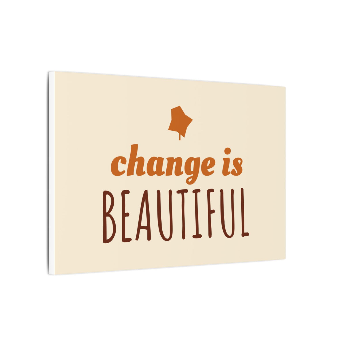 Change Is Beautiful Canvas