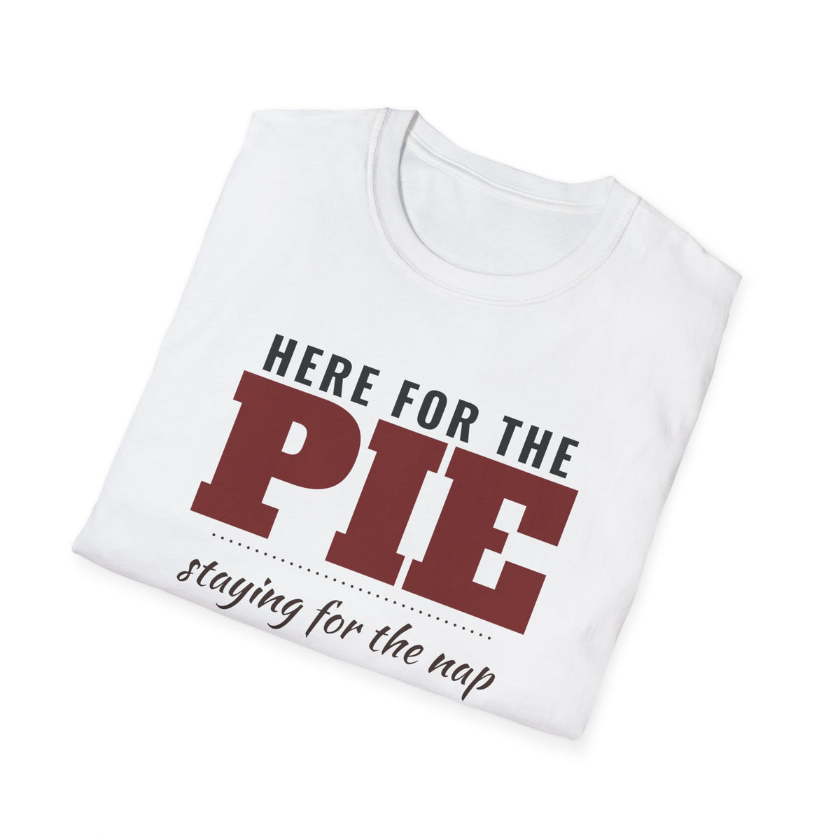 Here For The Pie Staying For The Nap Thanksgiving T-Shirt – Gifted Porch, view 9