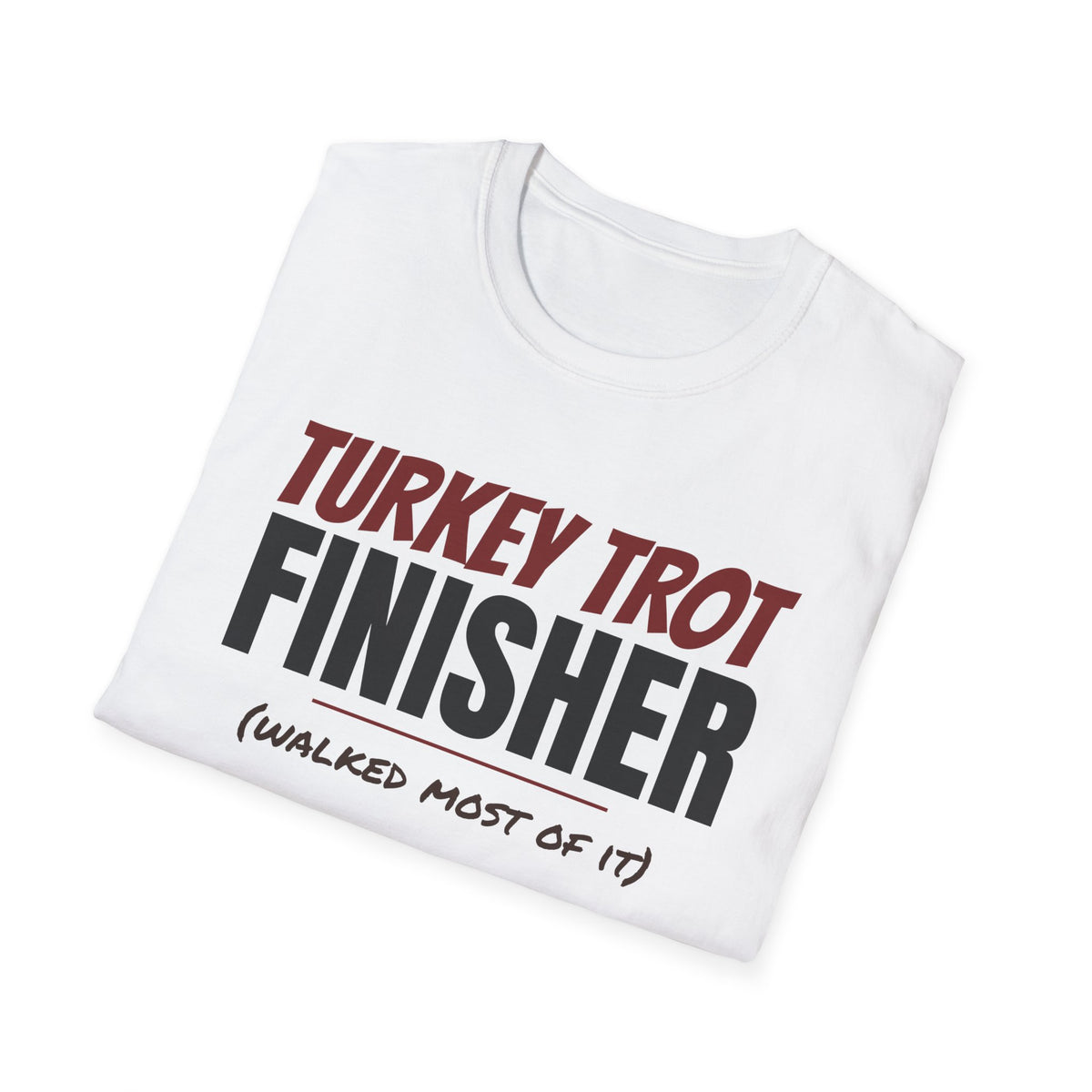 Turkey Trot Finisher Walked Most Of It Thanksgiving T-Shirt – Gifted Porch, view 9
