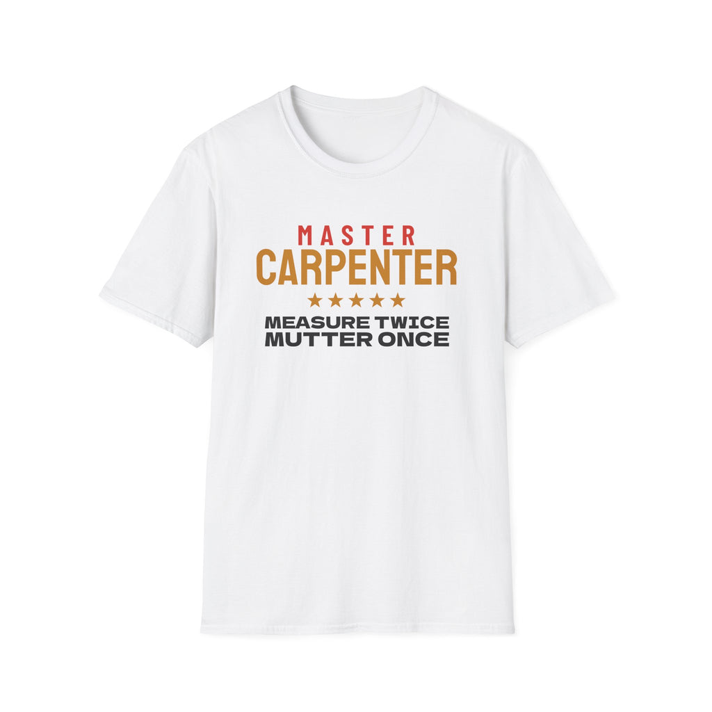 Carpenter Measure Twice, Mutter Once Funny Carpenter T-Shirt – Gifted Porch, view 1