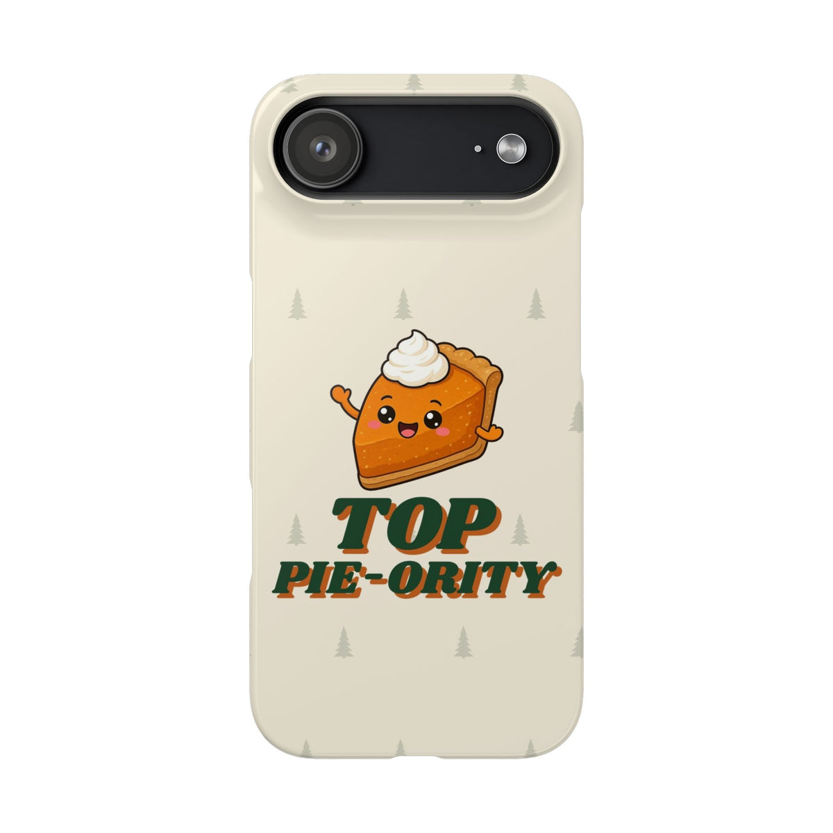 Top Pie-ority Phone Case