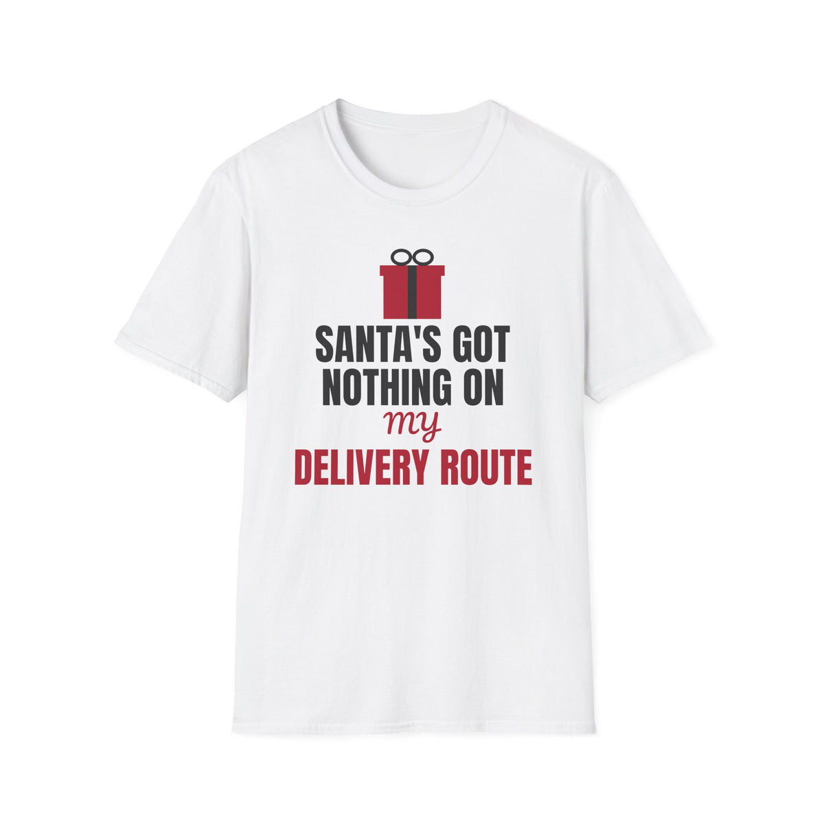 Santa's Got Nothing On My Delivery Route Christmas T-Shirt – Gifted Porch, view 1