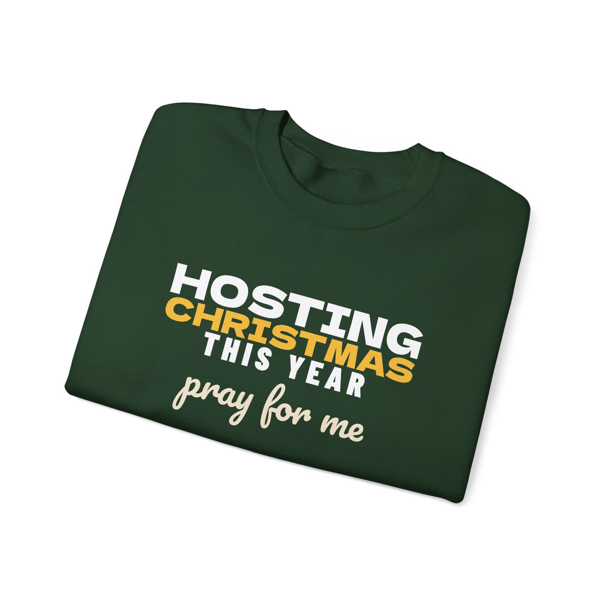 Hosting Christmas Pray For Me Sweatshirt