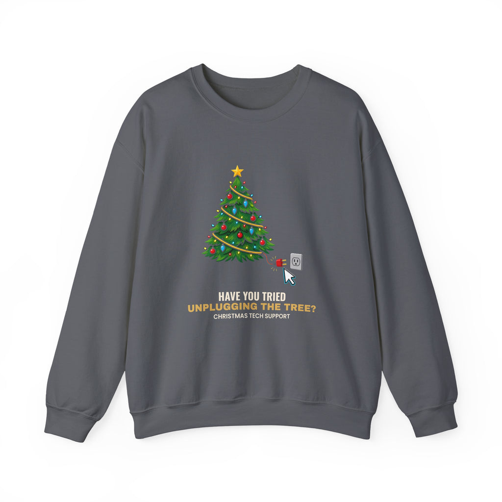 Unplug The Tree Tech Support Sweatshirt
