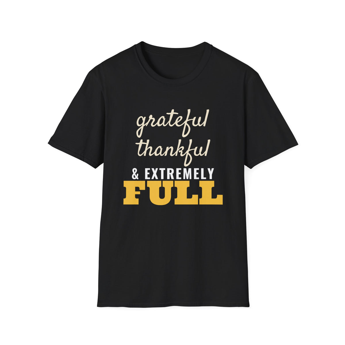 Grateful Thankful And Extremely Full Thanksgiving T-Shirt – Gifted Porch, view 2