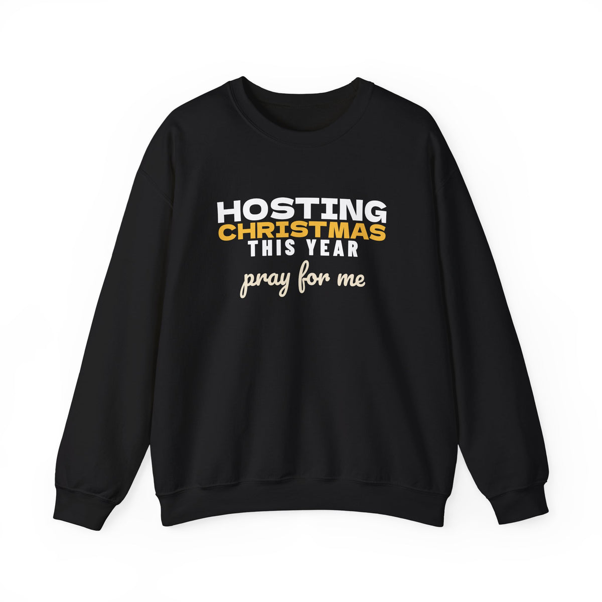 Hosting Christmas Pray For Me Sweatshirt