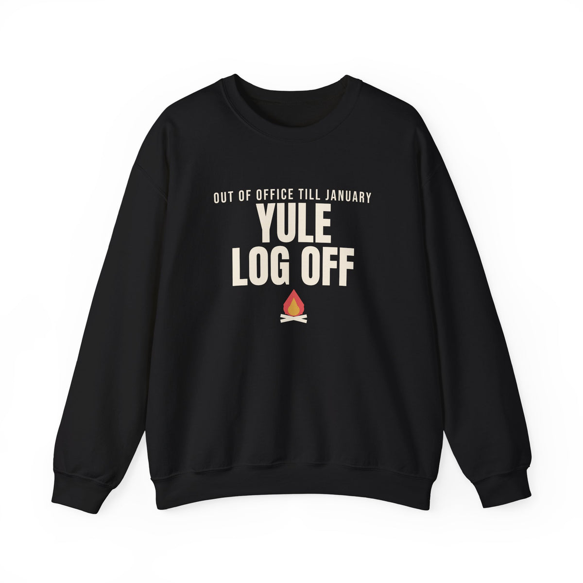 Yule Log Off Sweatshirt