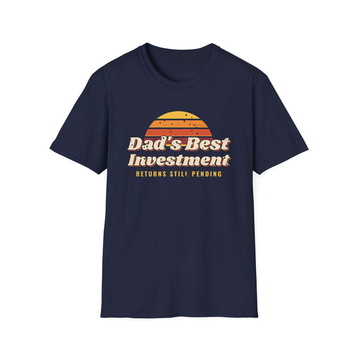 Dad's Best Investment Tee