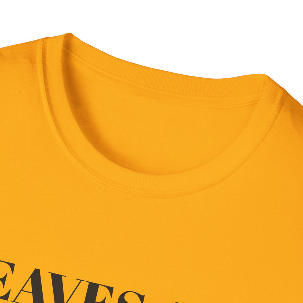 Leaves Are Falling And So Are My Standards Fall T-Shirt – Gifted Porch, view 14