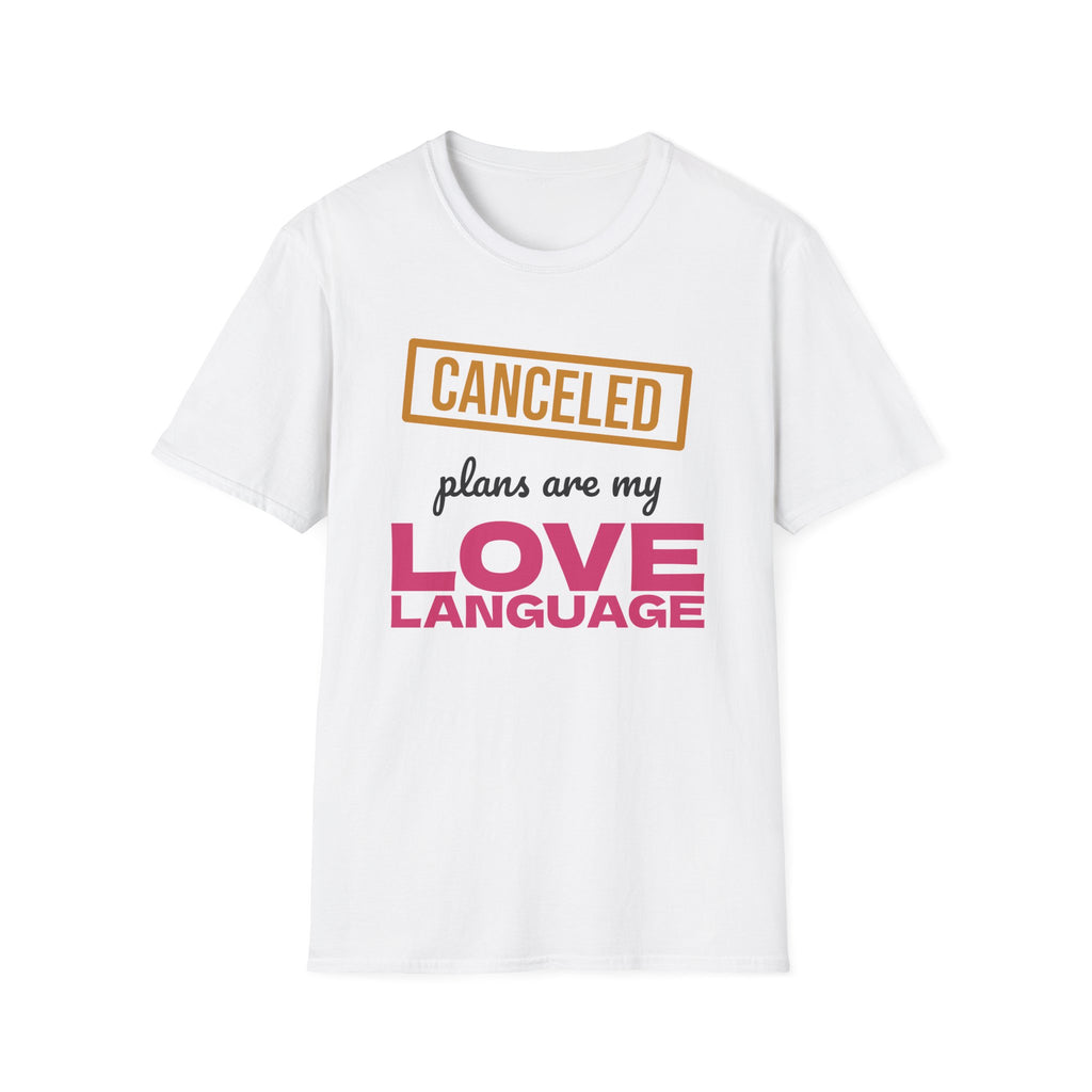 Canceled Plans Are My Love Language Funny Introvert T-Shirt – Gifted Porch, view 1