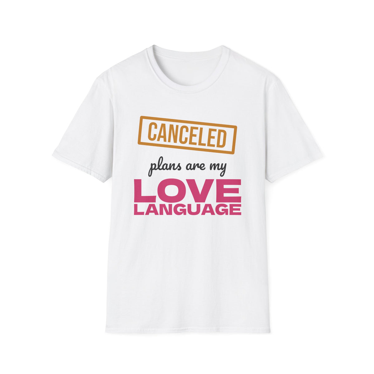 Canceled Plans Are My Love Language Funny Introvert T-Shirt – Gifted Porch, view 1