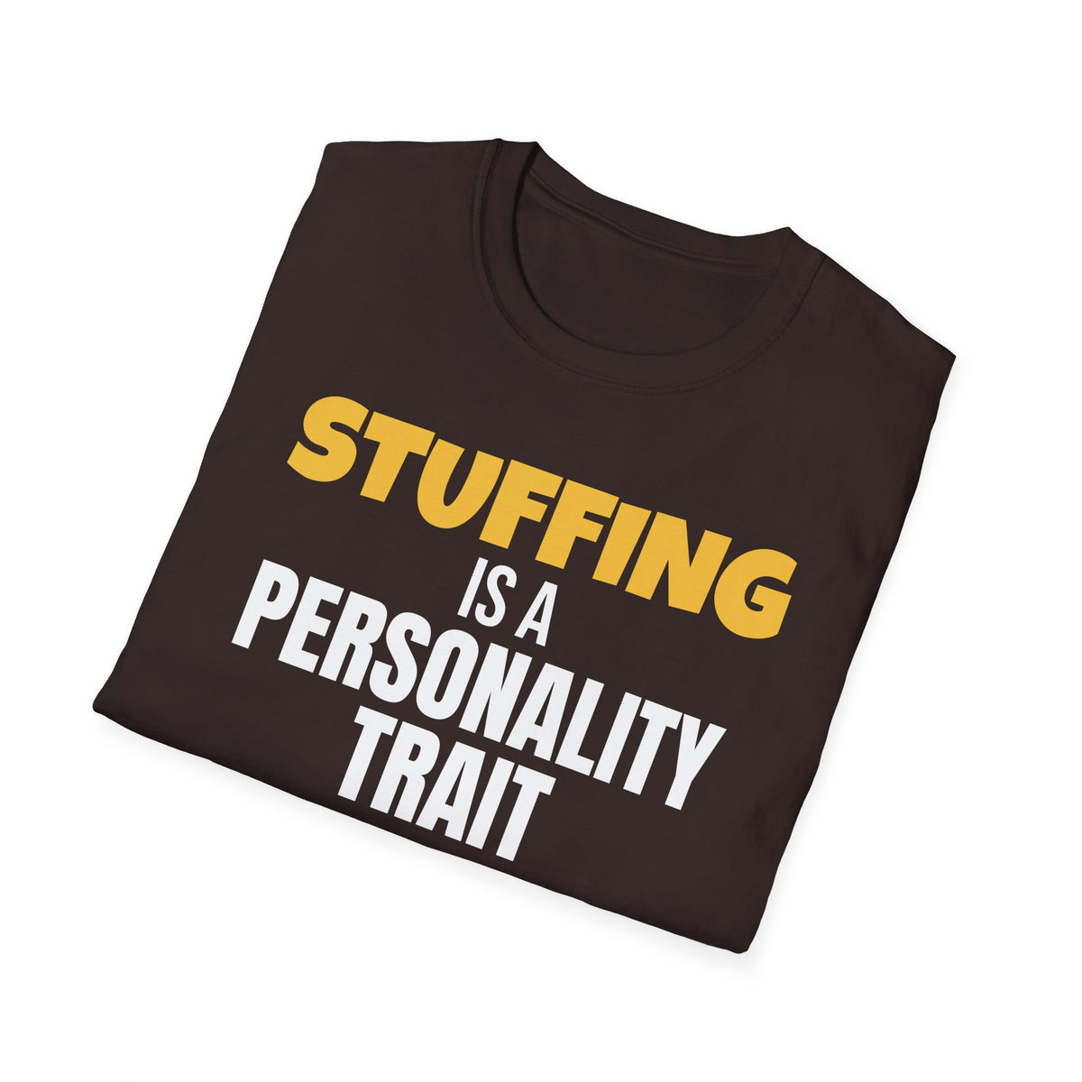 Stuffing Is A Personality Trait Funny Thanksgiving T-Shirt – Gifted Porch, view 24