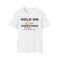 Hold On Let Me Overthink This Funny Overthinker T-Shirt – Gifted Porch, view 1