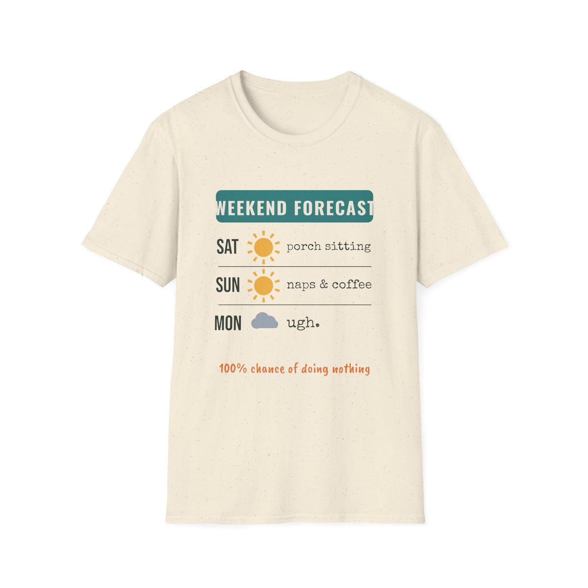 Weekend Forecast Funny Tee