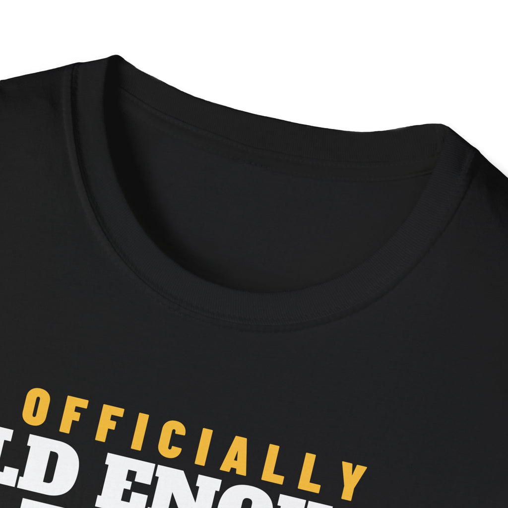 Old Enough To Say Whatever I Want Birthday T-Shirt – Gifted Porch, view 7