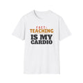 Teaching Is My Cardio Funny Teaching T-Shirt – Gifted Porch, view 1