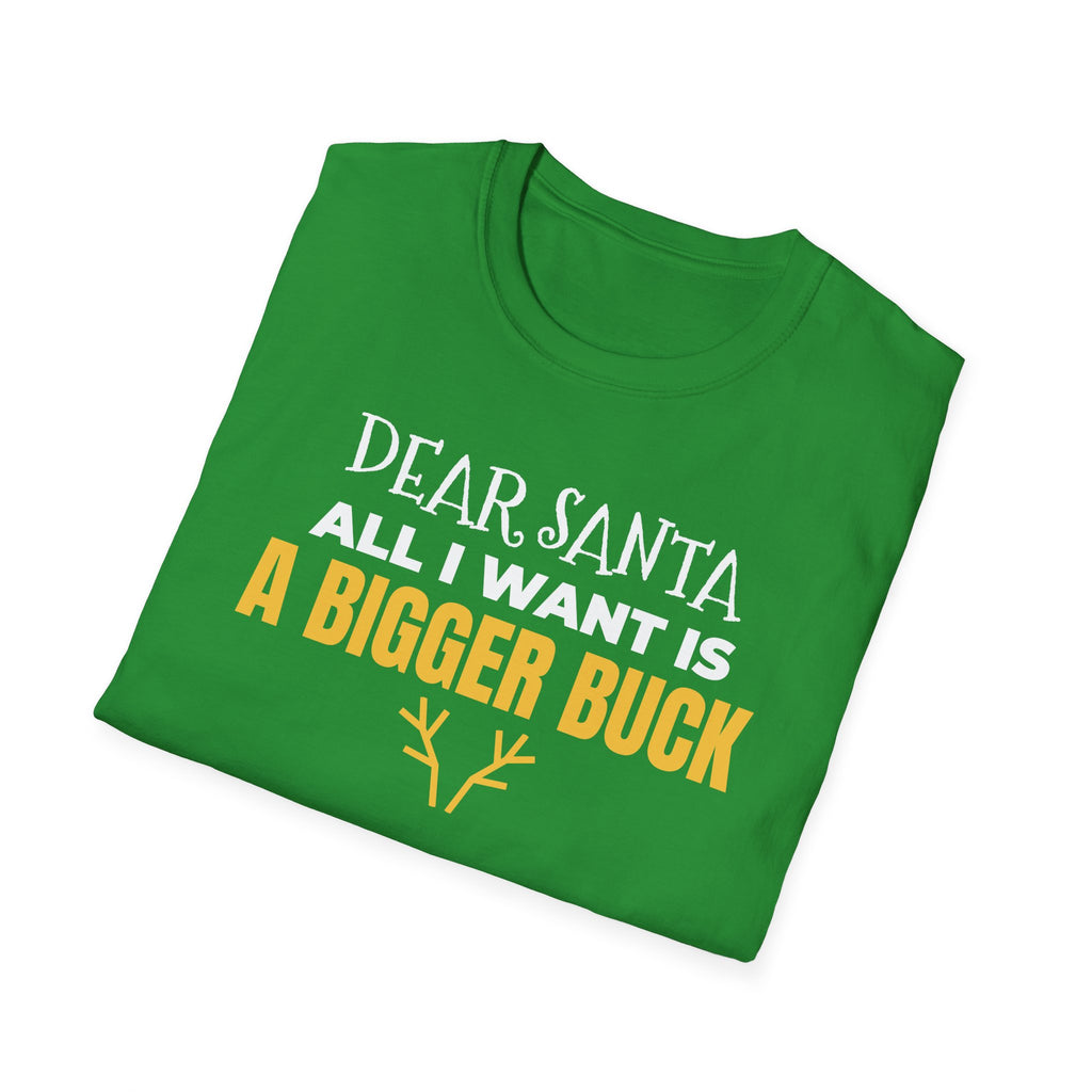 Dear Santa All I Want Is A Bigger Buck Funny Hunting Christmas T-Shirt Gift – Gifted Porch