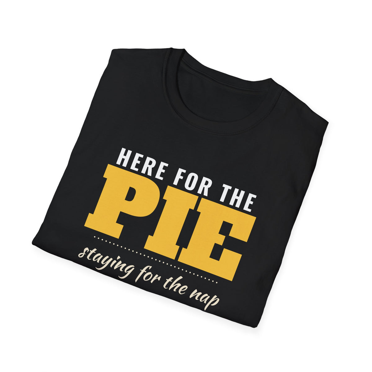 Here For The Pie Staying For The Nap Thanksgiving T-Shirt – Gifted Porch, view 12
