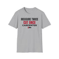 Measure Twice Cut Once Carpenter T-Shirt Woodworker Builder Gift Tee – Gifted Porch