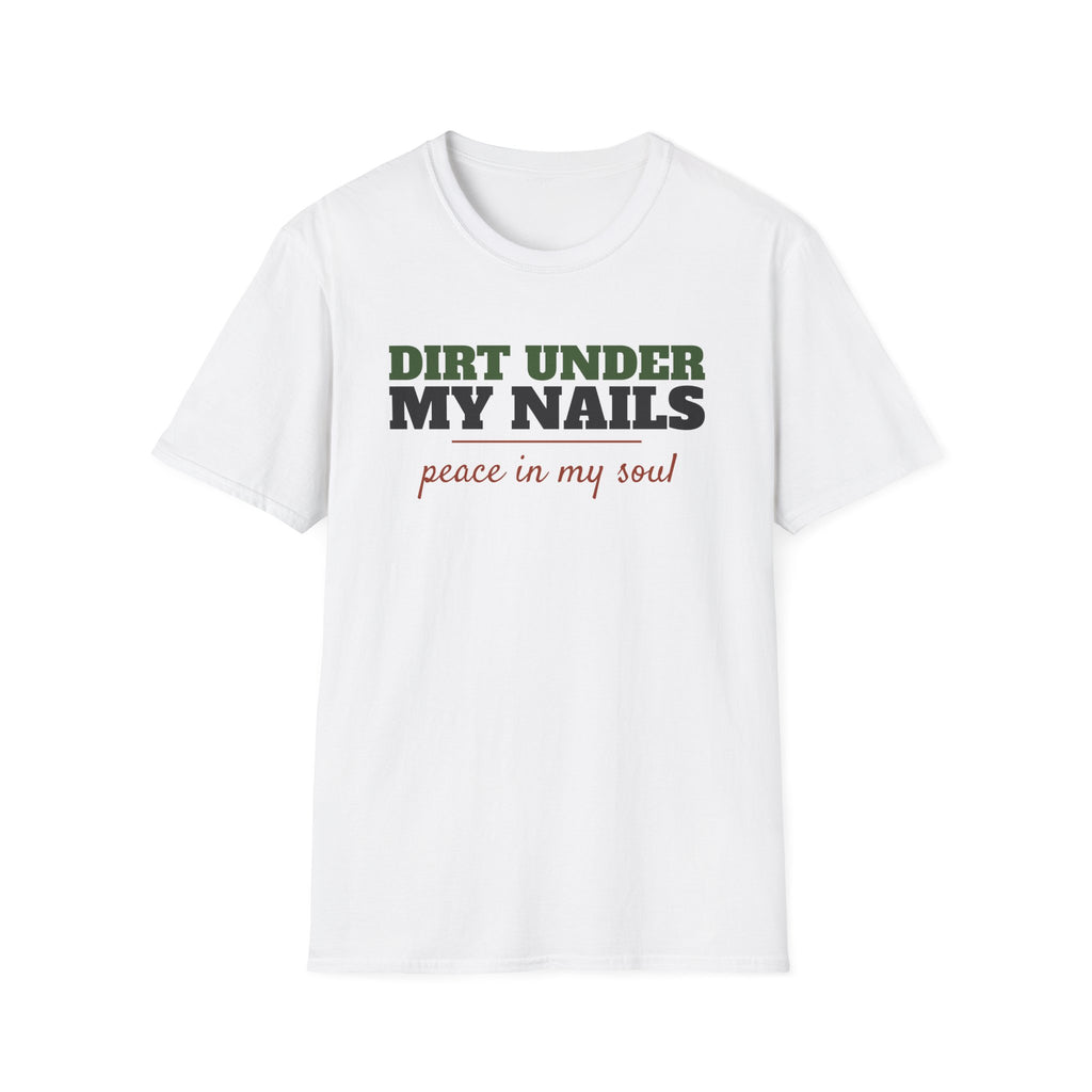 Dirt Under My Nails Peace In My Soul Gardening T-Shirt – Gifted Porch, view 1