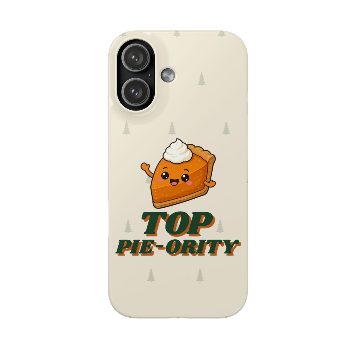 Top Pie-ority Phone Case