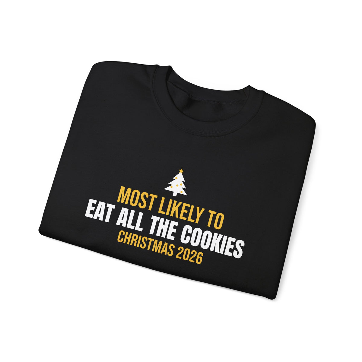 Most Likely To Eat All The Cookies Sweatshirt