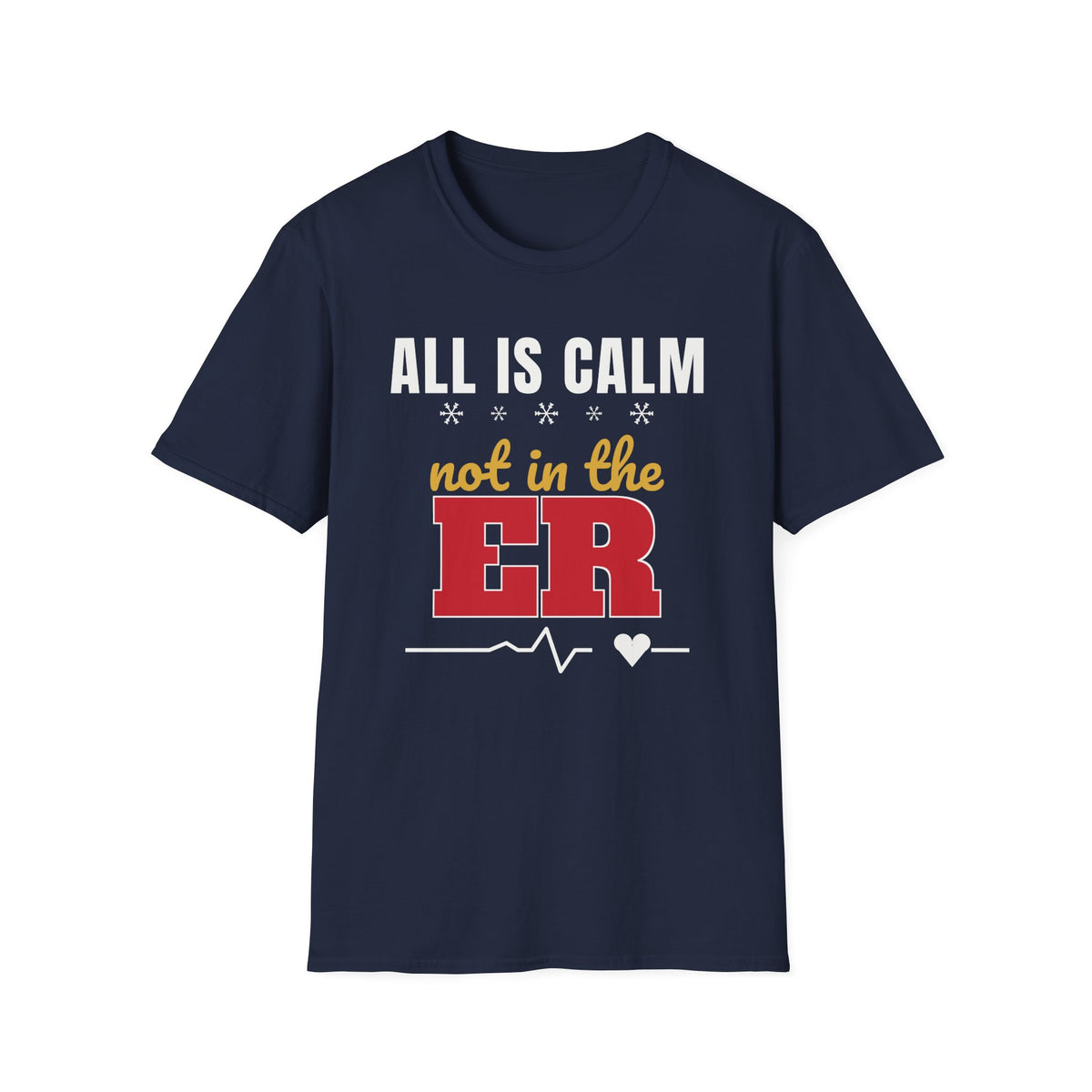 All Is Calm Not in the ER Nurse Christmas Tee