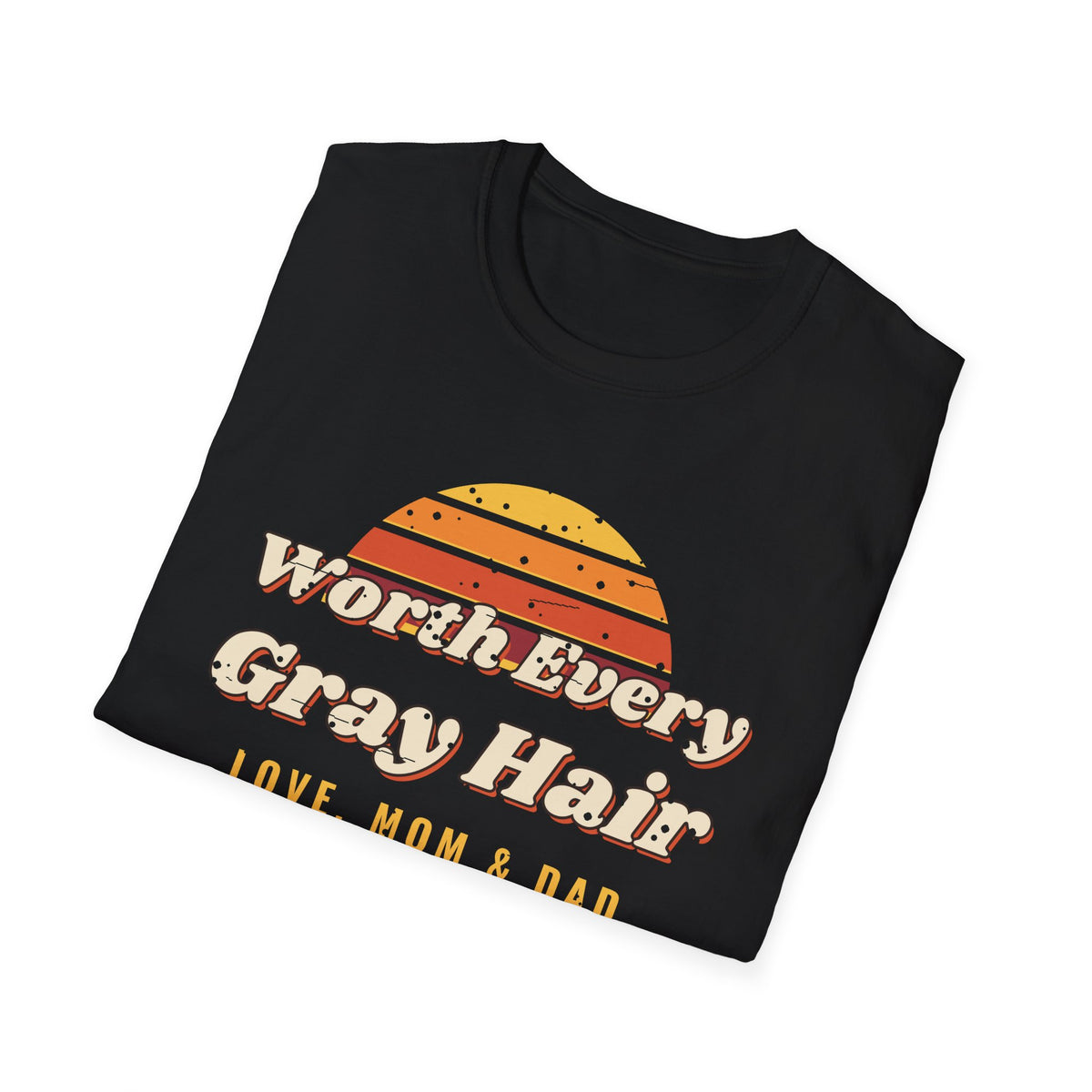 Worth Every Gray Hair Tee