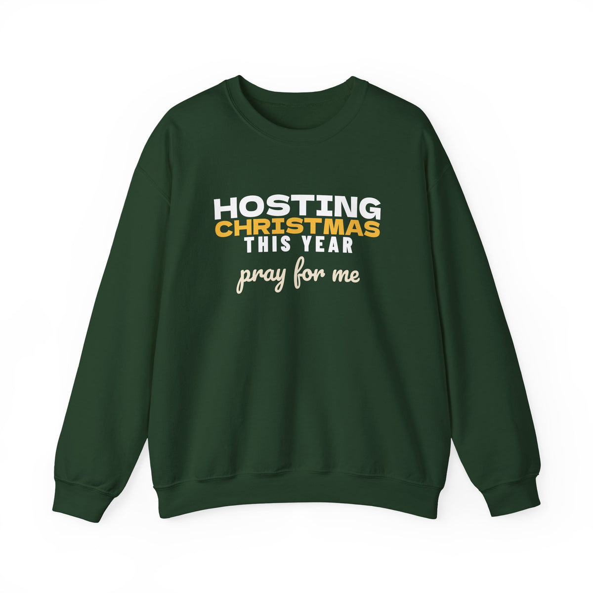Hosting Christmas Pray For Me Sweatshirt