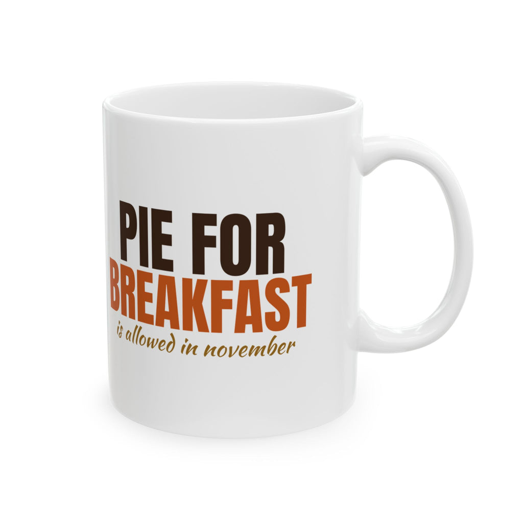 Pie For Breakfast Is Allowed In November Thanksgiving Mug – Gifted Porch, view 5