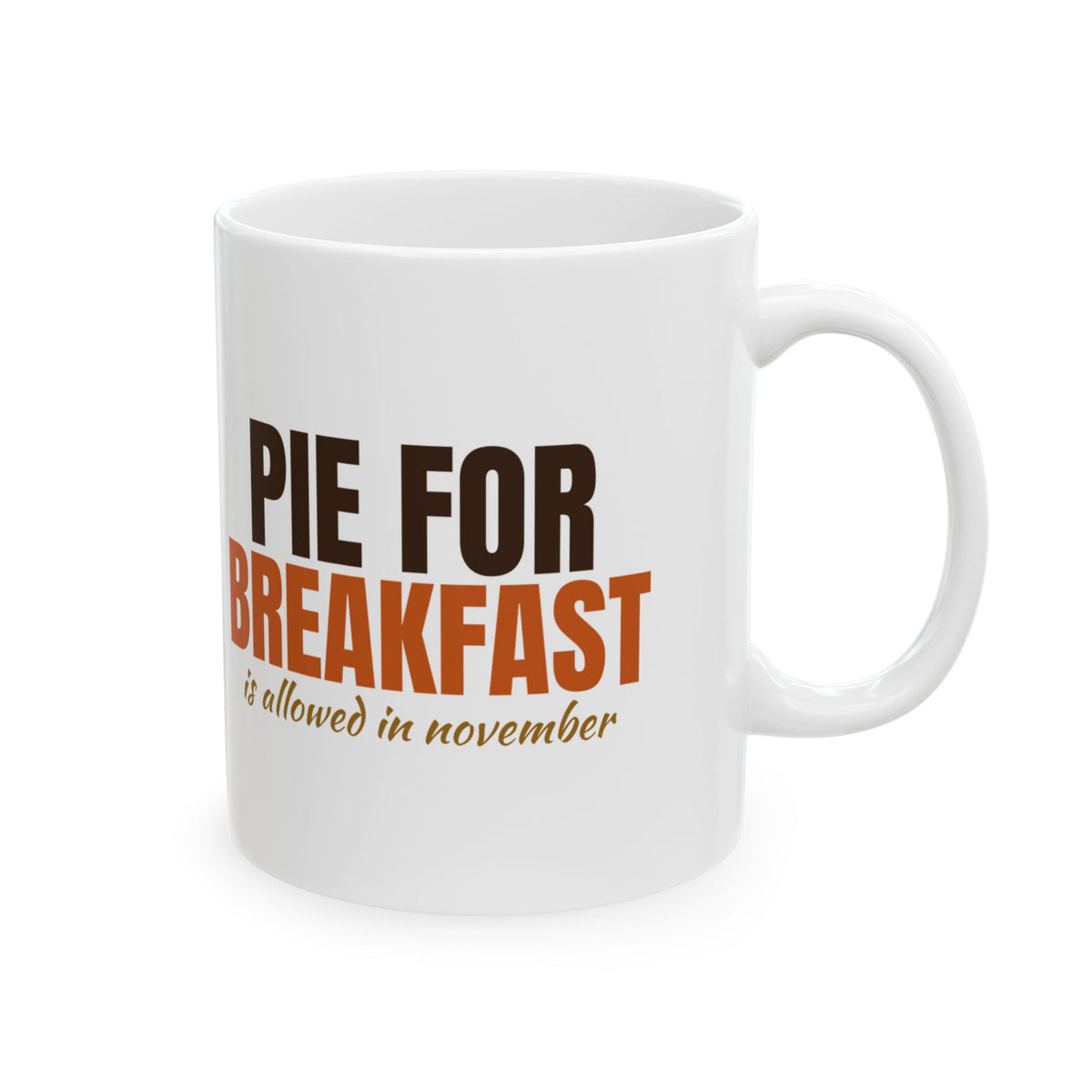 Pie For Breakfast Is Allowed In November Thanksgiving Mug – Gifted Porch, view 5