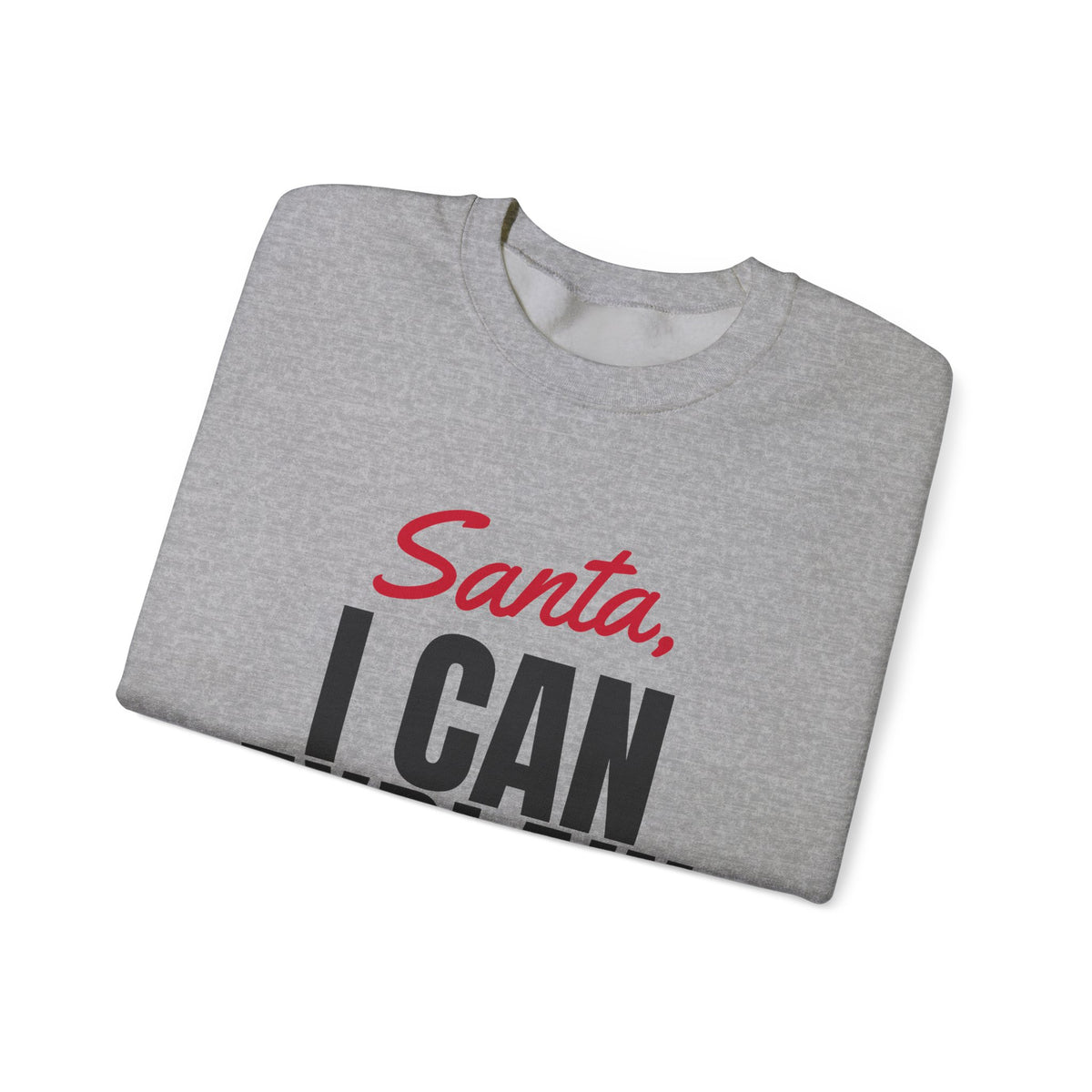 Santa I Can Explain Christmas Sweatshirt