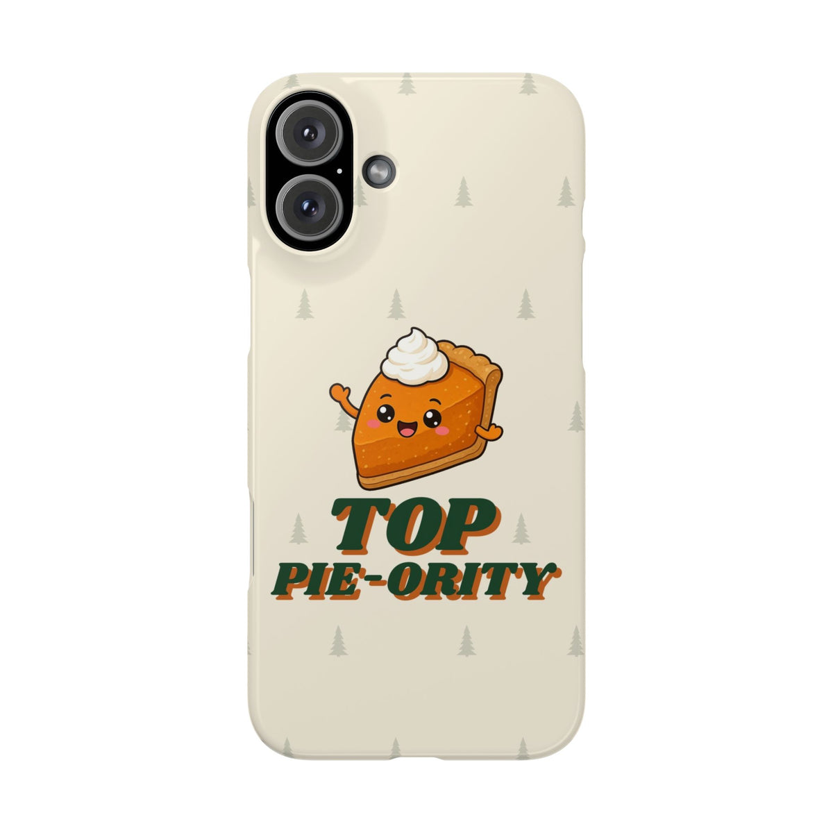 Top Pie-ority Phone Case