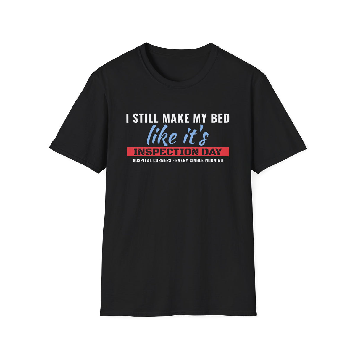 I Still Make My Bed Like It's Inspection Day Veteran T-Shirt – Gifted Porch, view 2