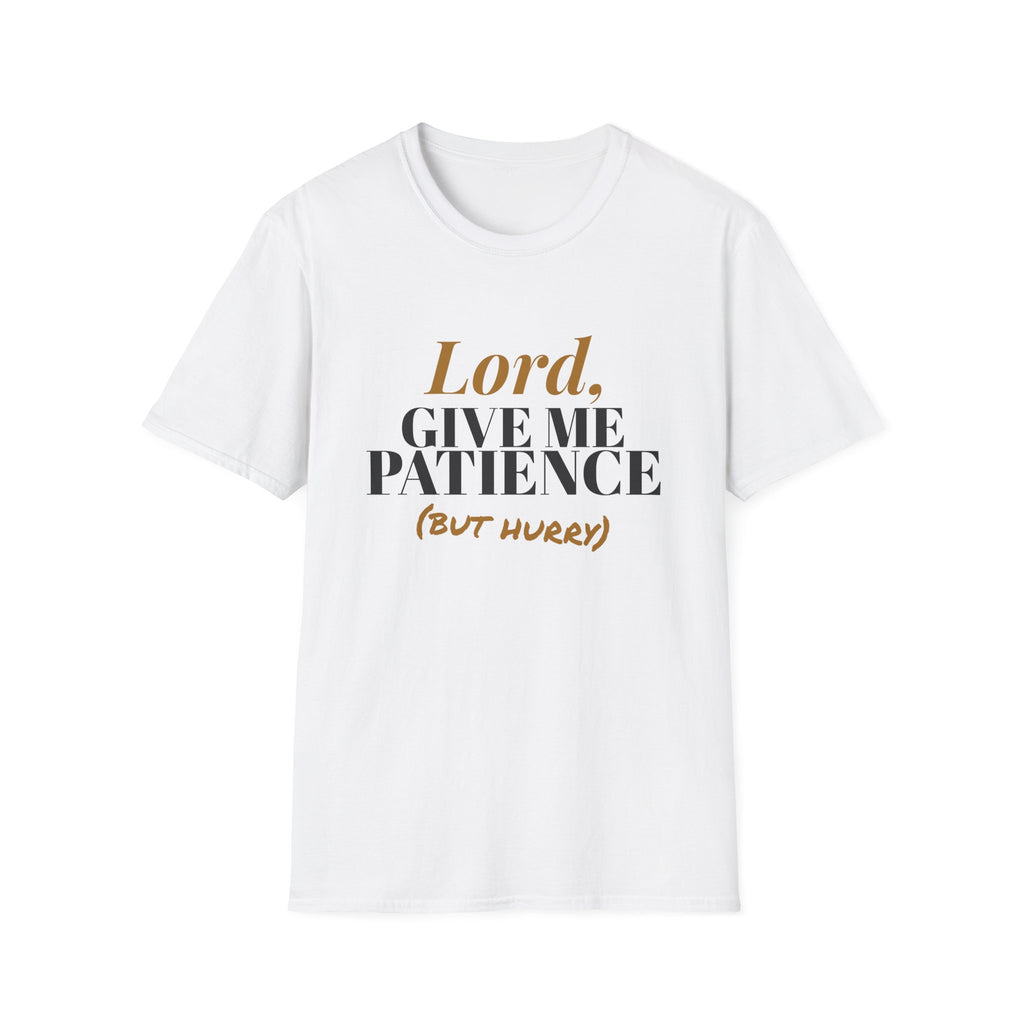 Lord Give Me Patience But Hurry Funny Christian T-Shirt – Gifted Porch, view 1