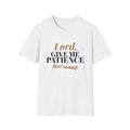 Lord Give Me Patience But Hurry Funny Christian T-Shirt – Gifted Porch, view 1