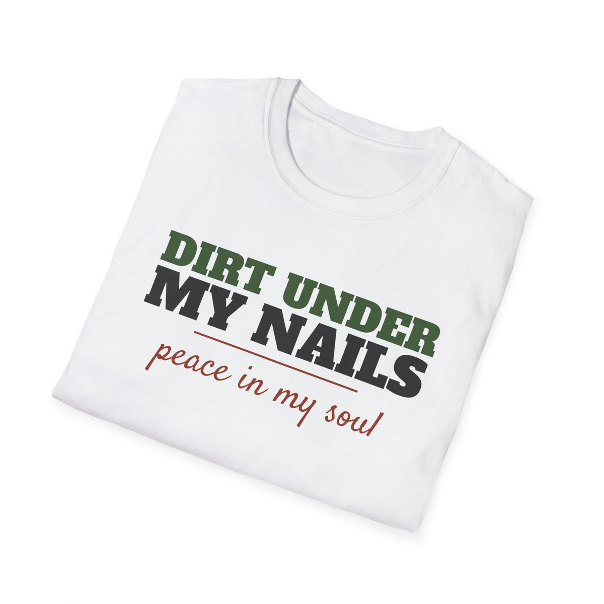 Dirt Under My Nails Peace In My Soul Gardening T-Shirt – Gifted Porch, view 5