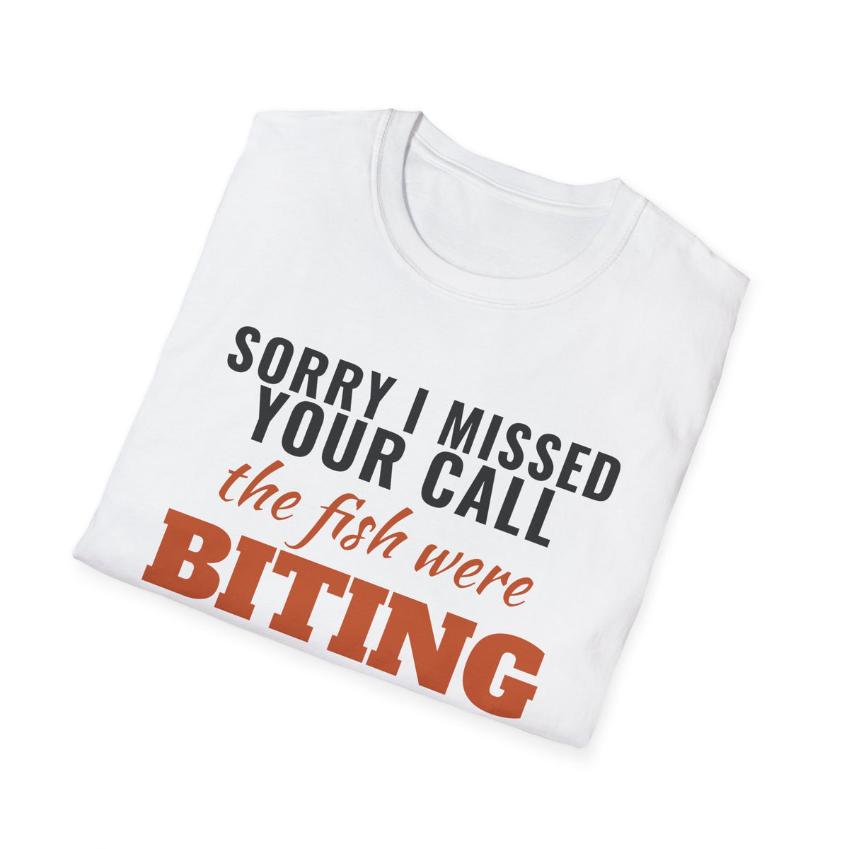 Sorry I Missed Your Call The Fish Were Biting T-Shirt – Gifted Porch, view 5