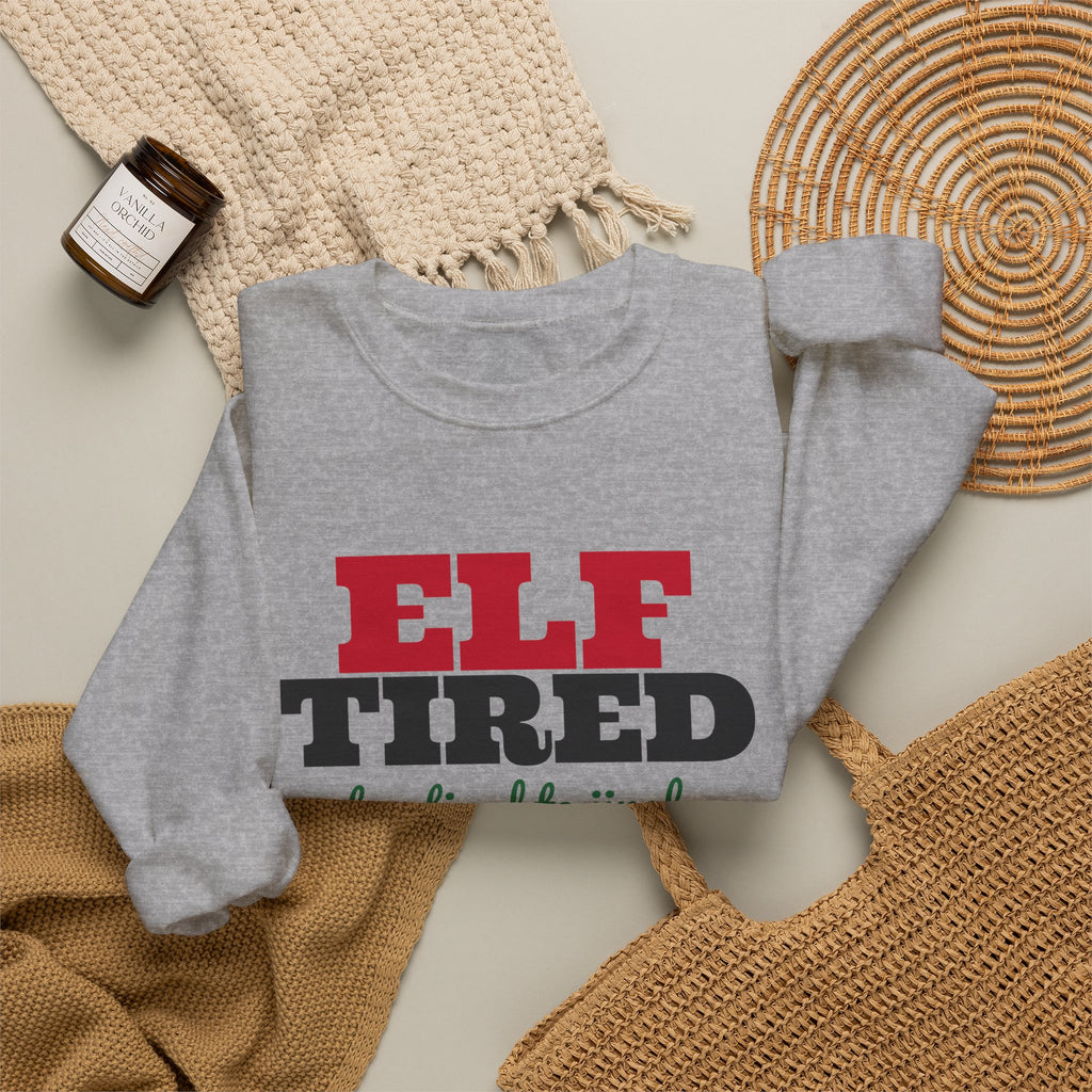 Elf Tired Christmas Sweatshirt