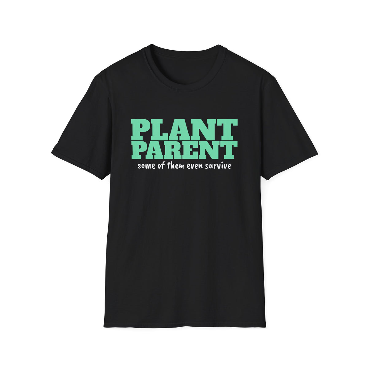 Plant Parent Some Of Them Even Survive Plant Lover T-Shirt – Gifted Porch, view 2