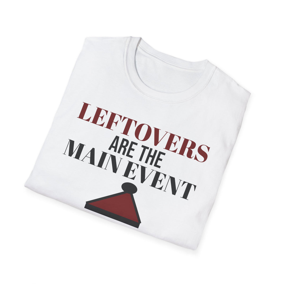 Leftovers Are The Main Event Funny Thanksgiving T-Shirt – Gifted Porch, view 9