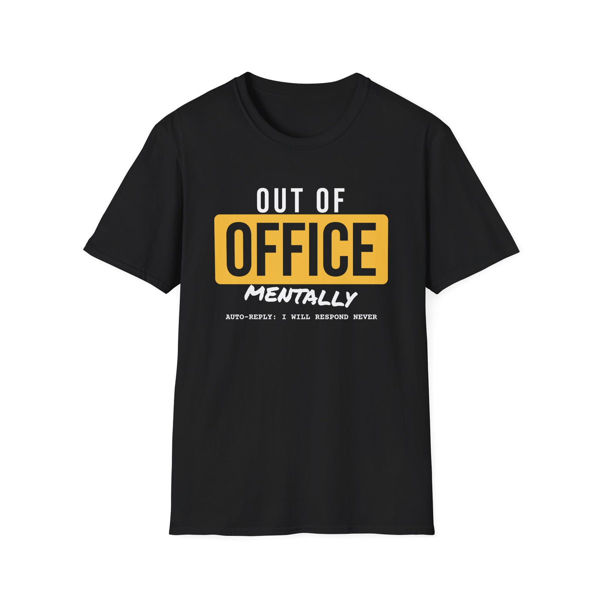 Out Of Office Mentally Funny Work T-Shirt – Gifted Porch, view 2