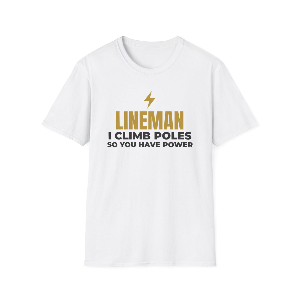 Lineman I Climb Poles So You Have Power T-Shirt Power Lineman Gift Tee – Gifted Porch