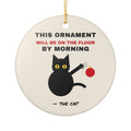 This Ornament Will Be On The Floor By Morning Cat Ornament – Gifted Porch, view 2