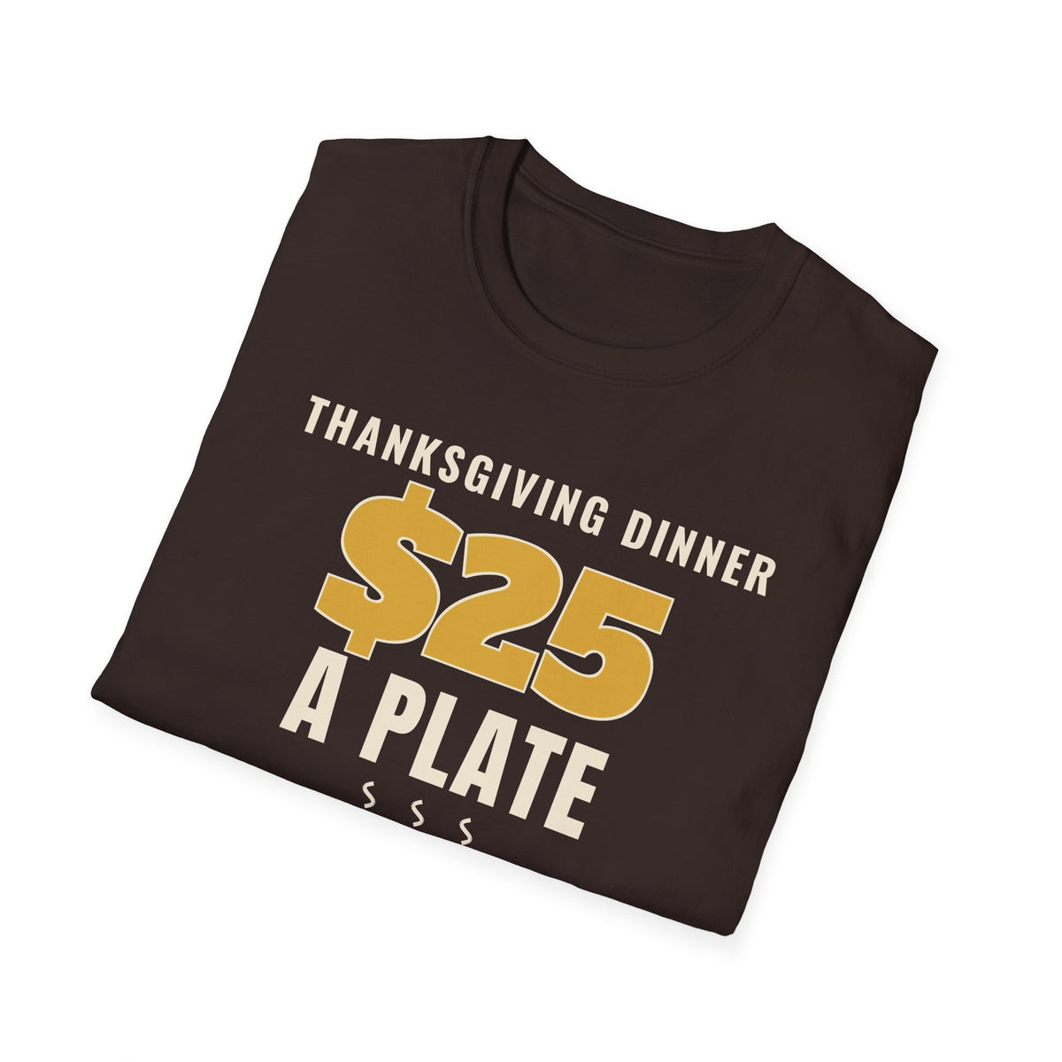 $25 a Plate or Bring a Casserole Thanksgiving Tee – fall gift idea, photo 8