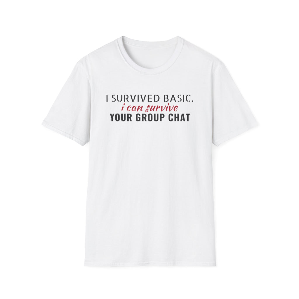 Survived Basic Training Can Survive Your Group Chat T-Shirt – Gifted Porch, view 1
